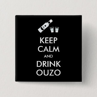 Kalm bewaren en Drink Ouzo houden Vierkante Button 5,1 Cm