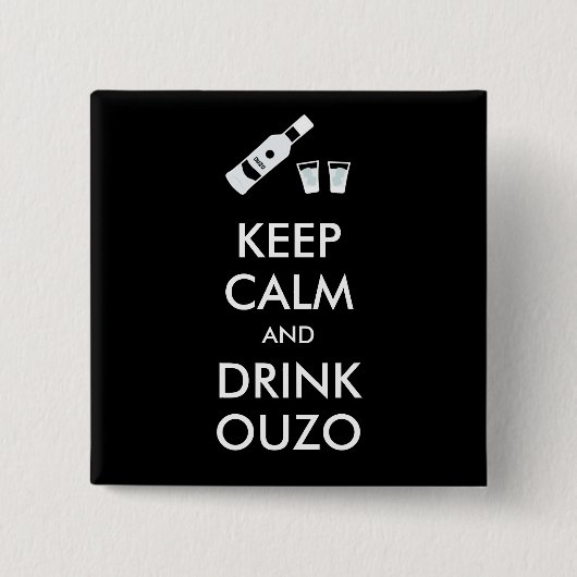 Kalm bewaren en Drink Ouzo houden Vierkante Button 5,1 Cm (Voorkant)