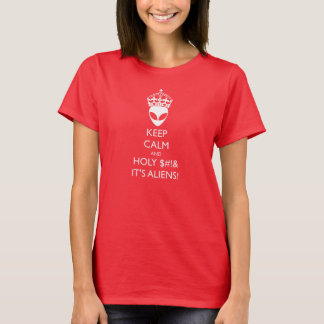 Kalm en Heilig $#! En het is vreemdelingen! Shirt