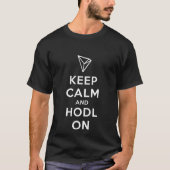 Kalm en hodl houden op Tron Dark T-Shirt (Voorkant)