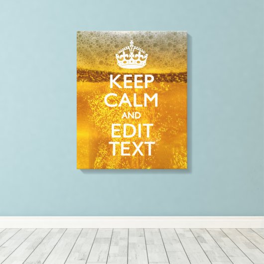 Kalm en Jouw tekst bewaren voor wat koele bier Canvas Afdruk (Insitu (Houten vloer))