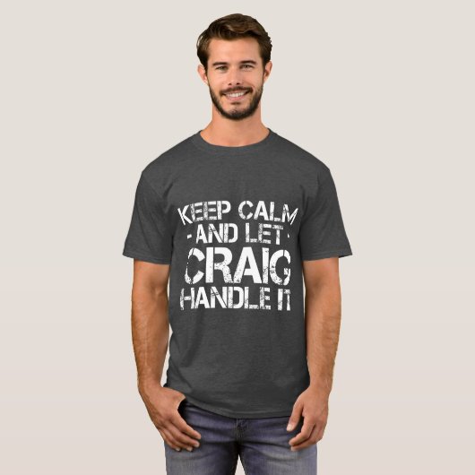 KALM EN LE CRAIG HANDLE I Funny Birthday T-shirt (Voorkant volledig)
