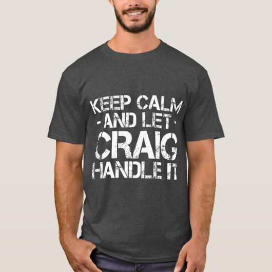 KALM EN LE CRAIG HANDLE I Funny Birthday T-shirt (Voorkant)