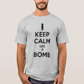 Kalm houden als een T-shirt met Bomb (Voorkant)