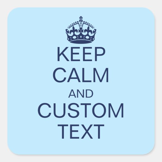 Kalm houden en [aangepaste tekst] vierkante sticker (Voorkant)