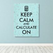 Kalm houden en Berekenen op calculator Aangepast Canvas Afdruk (Insitu (Houten vloer))