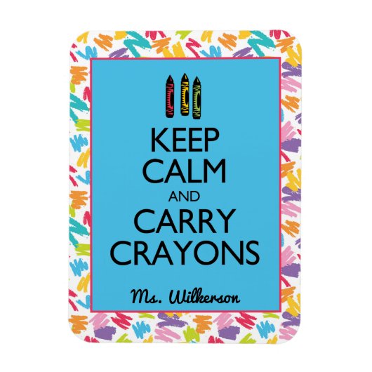 Kalm houden en Carry Crayons Magnet Magneet (Verticaal)