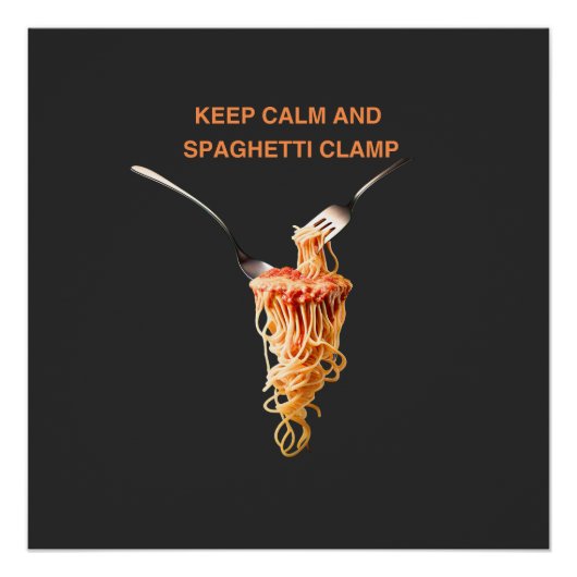 kalm houden en de strijd tegen spaghetti aanbinden perfect poster (Voorkant)