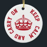 Kalm houden en doorgaan - Aangepaste TEKST Keramisch Ornament<br><div class="desc">Kalm houden en doorgaan - Aangepaste TEKST</div>