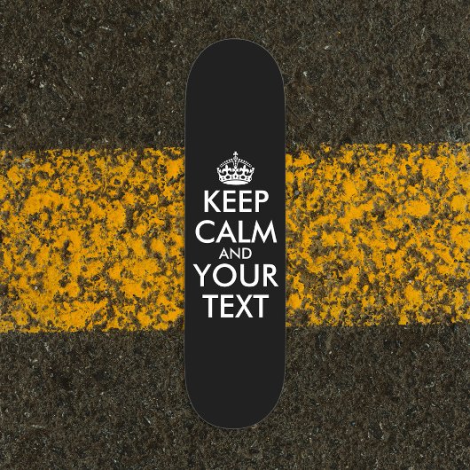 Kalm houden en doorgaan - Creëer uw eigen Persoonlijk Skateboard
