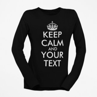 Kalm houden en doorgaan - Creëer uw eigen T-shirt