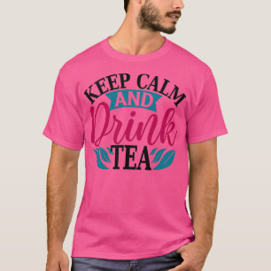Kalm houden en Drink thee 16 T-shirt