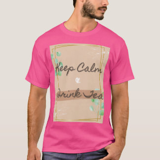 Kalm houden en Drink thee T-shirt