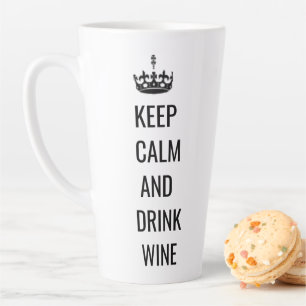 Kalm houden en Drink Wijn latte Mok