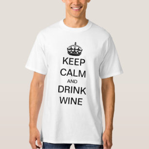  kalm houden en Drink wijn T-shirt