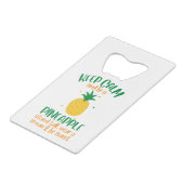 Kalm houden en een ananas-zomer zijn creditkaart flessenopener (Achterkant Gekanteld)