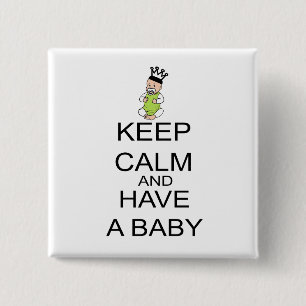 Kalm houden en een Baby hebben Vierkante Button 5,1 Cm