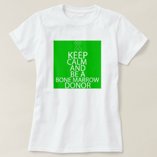 Kalm houden en een beenmergdonor zijn t-shirt (Design voorkant)