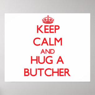 Kalm houden en een Butcher vasthouden Poster