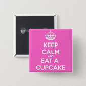 Kalm houden en een Cupcake eten Vierkante Button 5,1 Cm (Voorkant /achterkant)