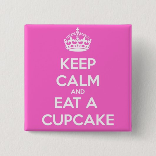 Kalm houden en een Cupcake eten Vierkante Button 5,1 Cm (Voorkant)