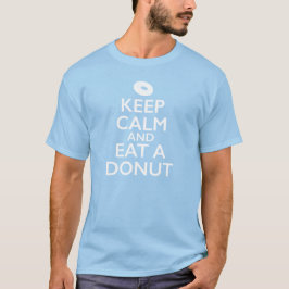 Kalm houden en een donut eten t-shirt