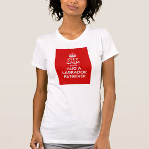 Kalm houden en een labrador retriever vasthouden t-shirt