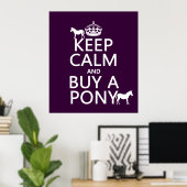Kalm houden en een Pony kopen - alle kleuren Poster (Thuiskantoor)