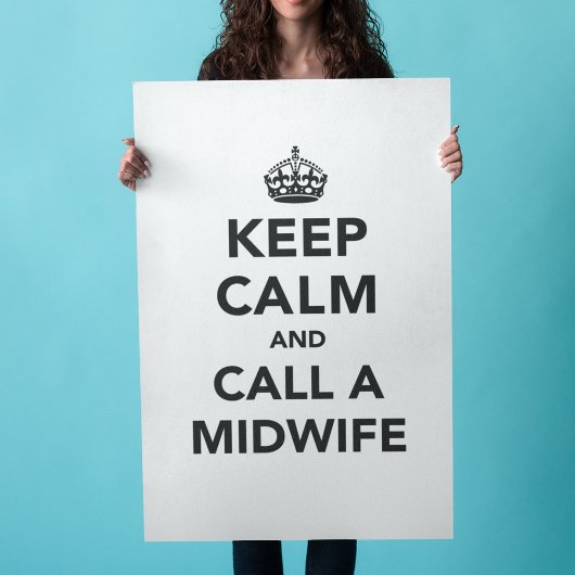 Kalm houden en een vroedvrouw bellen poster