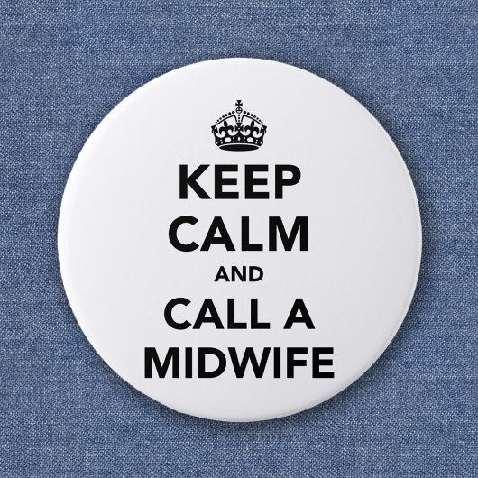 Kalm houden en een vroedvrouw bellen ronde button 5,7 cm