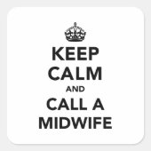 Kalm houden en een vroedvrouw bellen vierkante sticker (Voorkant)