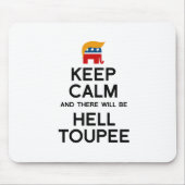 Kalm houden en er zal hel aanraken muismat (Voorkant)