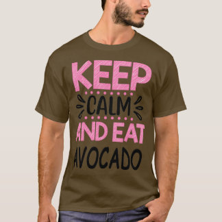 Kalm houden en eten Avocado 7 T-shirt