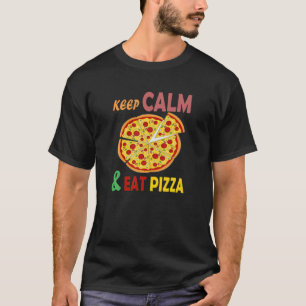 Kalm houden en eten Pizza Funny Love Pizza Fast Fo T-shirt