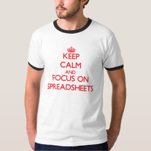 Kalm houden en focussen op spreadsheets t-shirt