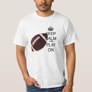 Kalm houden en football afspelen t-shirt