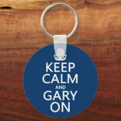 Kalm houden en Gary aan (elke kleur) Sleutelhanger (Voorkant)