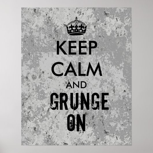 Kalm houden en grunge houden op Grungy Kijk Poster (Voorkant)