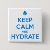 Kalm houden en hydrateren vierkante button 5,1 cm (Voorkant)