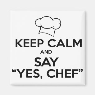 Kalm houden en ja zeggen tegen Chef Funny Kitchen Magneet