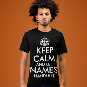 kalm houden en je eigen naam laten gebruiken om he t-shirt