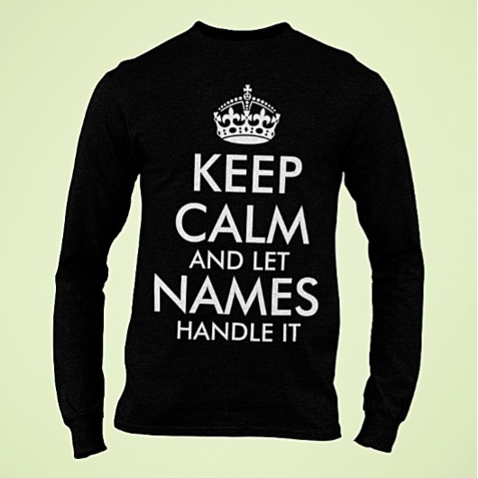 kalm houden en je eigen naam laten gebruiken om he t-shirt