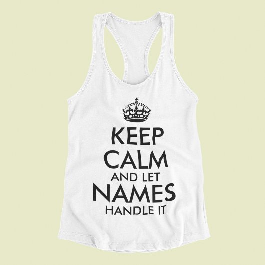 kalm houden en je eigen naam laten gebruiken om he tanktop