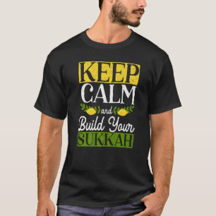 Kalm houden en je Sukkah Sukkot Day Lulav I bouwen T-shirt