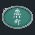 Kalm houden en Jouw tekst hebben op Blauwgroen Gesp<br><div class="desc">Uw feestelijke, gepersonaliseerde Keep Calm-gezegde op een goed aangepast, blauwgroen turkooise accentdecor-cadeau. Een gepersonaliseerd gezegde van de Stijl van de Kalm van het Levensonderhoud. Een grappige of grillige poging om uw creatieve woorden op twee bewerkbare tekstregels te zetten. Vergeet niet om de KAPITAALletters voor de beste resultaten te gebruiken. De...</div>