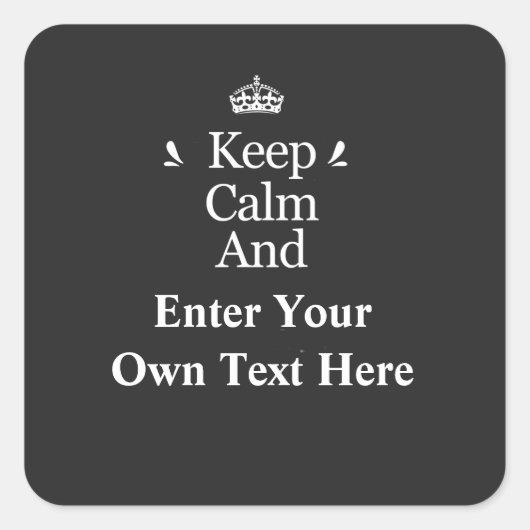 Kalm houden en Jouw tekst toevoegen Personaliseren Vierkante Sticker (Voorkant)