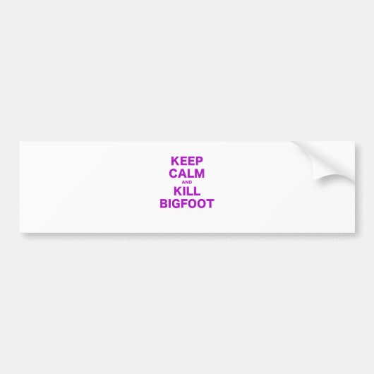 Kalm houden en Kill Bigfoot Bumpersticker (Voorkant)