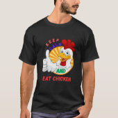 kalm houden en kip eten t-shirt (Voorkant)