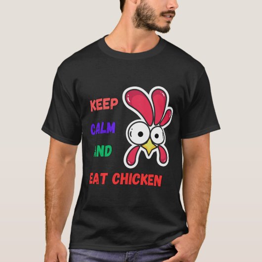 kalm houden en kip eten t-shirt (Voorkant)