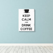 Kalm houden en koffie Drinken Canvas Afdruk (Insitu (Houten vloer))